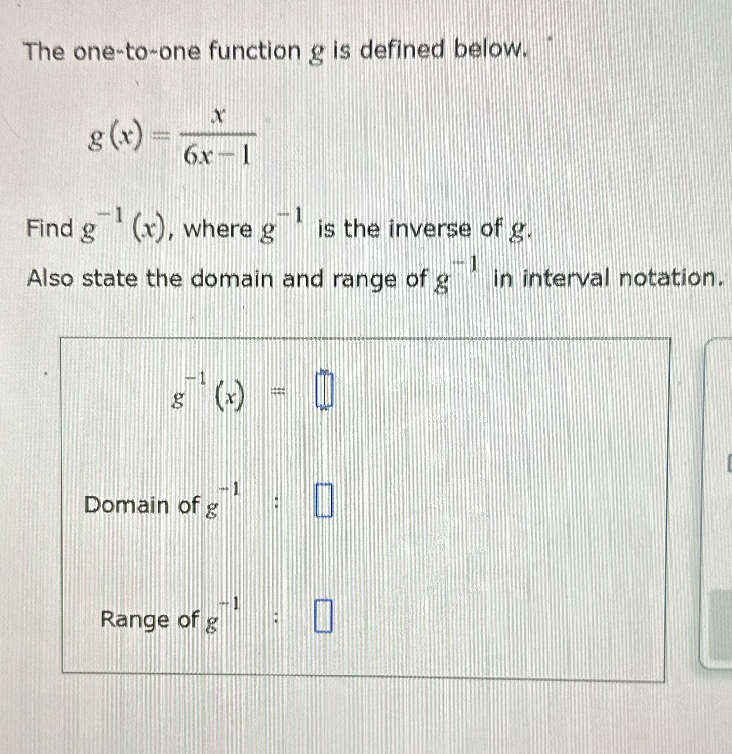 6x -1 Find g (x), where g is the inverse of g.