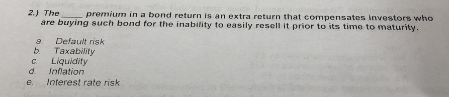 compensates investors who are buying such bond for the inability to easily