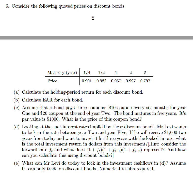 following quoted prices on discount bonds (8) (b) (C) (d) (e) 2