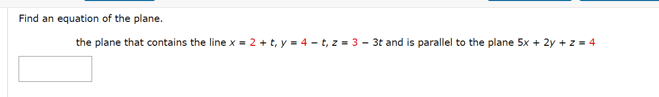 z = 4 Find an equation of the plane. The plane through