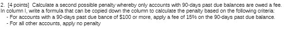 with 90-days past due balances are owed a fee. In column I,