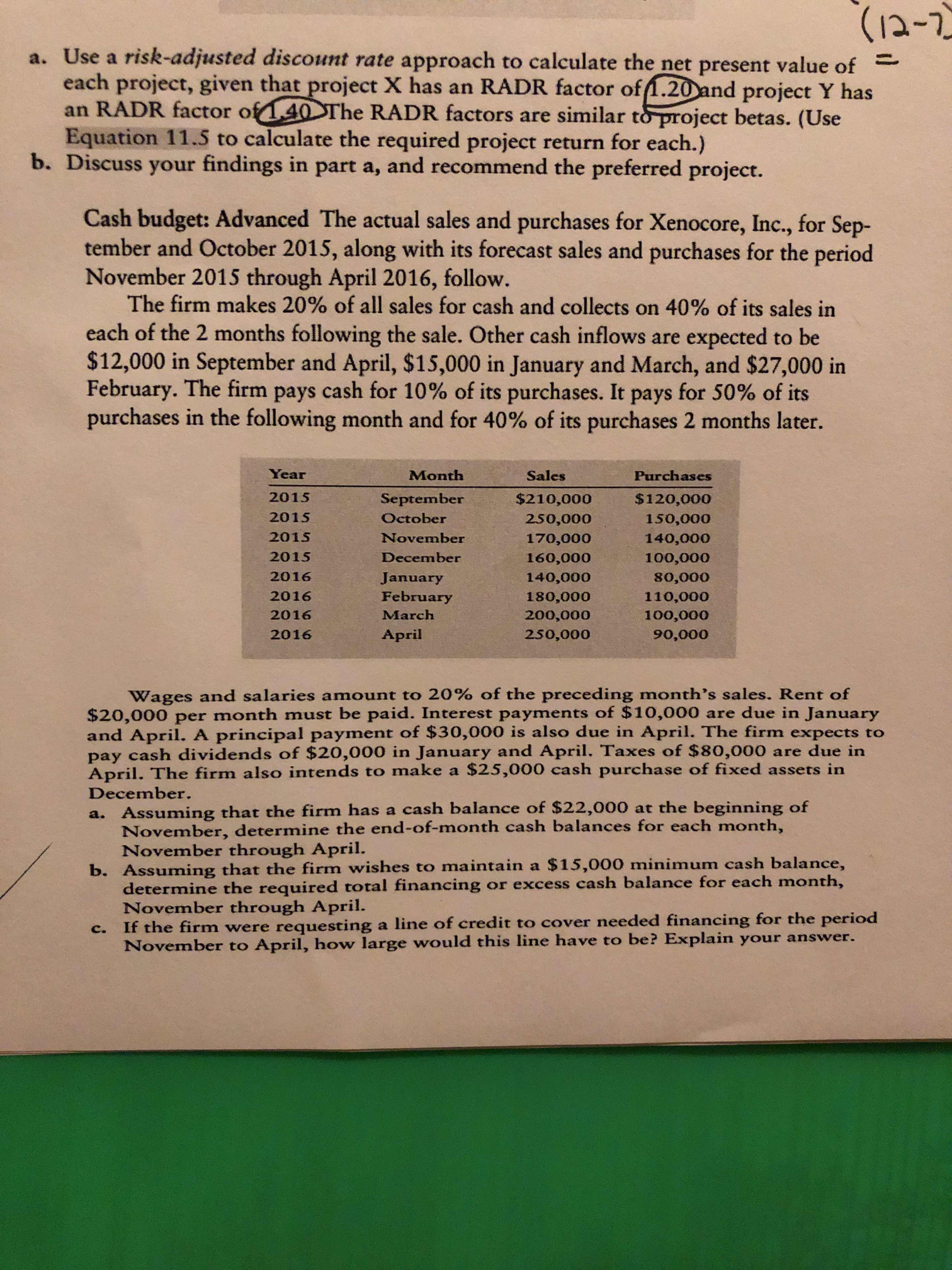to calculate the net present value of each project, given that project