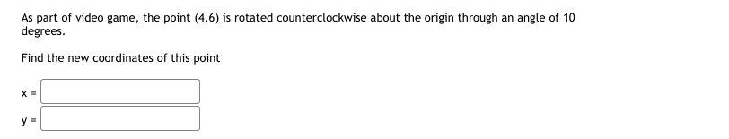 part of video game. the point {4,6} is rotated counterclockwise about the
