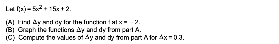 dx = Ax = - 0.5Let f(x) = 5x2 + 15x +
