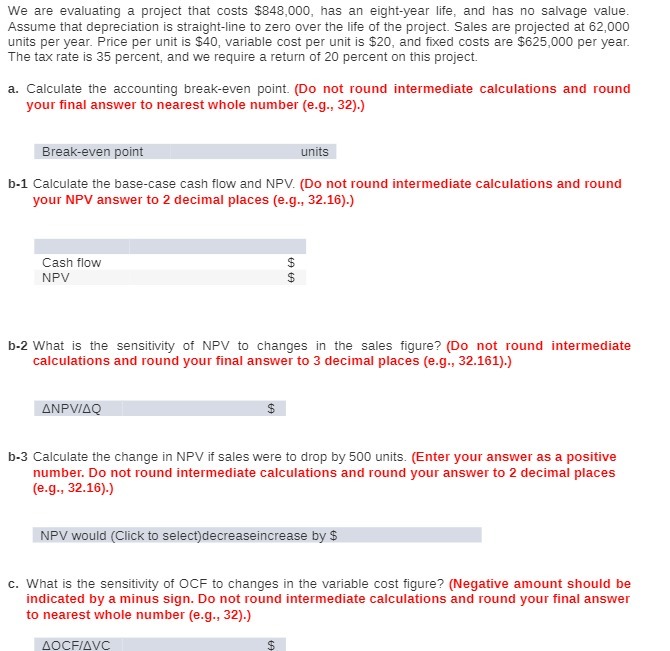  We are evaluating a project that costs $343,000, has an eightyear