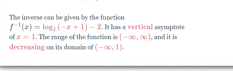  The inverse can be given by the function f-(x) = log2