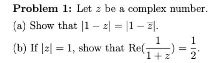 |1 - z = 1 -z|. 1 (b) If z = 1,