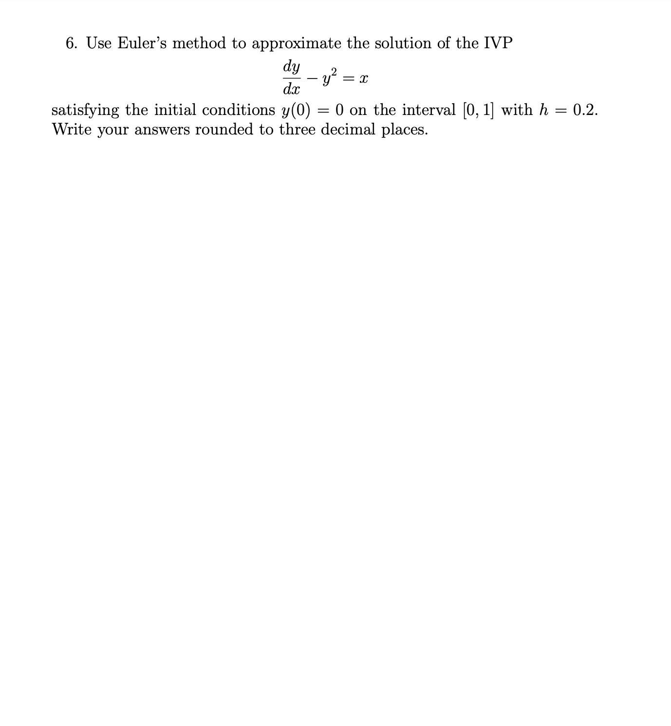 to approximate the solution of IVP dy _ 9x2, y(0) = 1