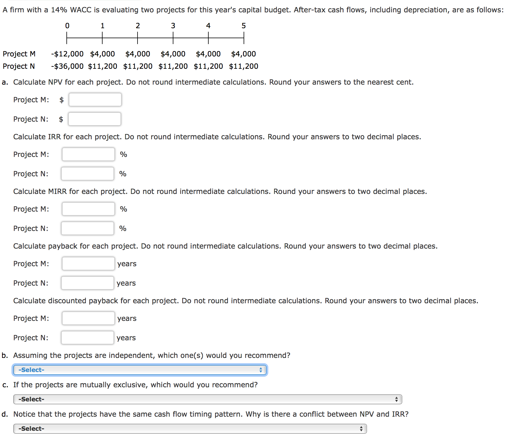 this year's capital budget. After-tax cash ows, including depreciation, are as follows: