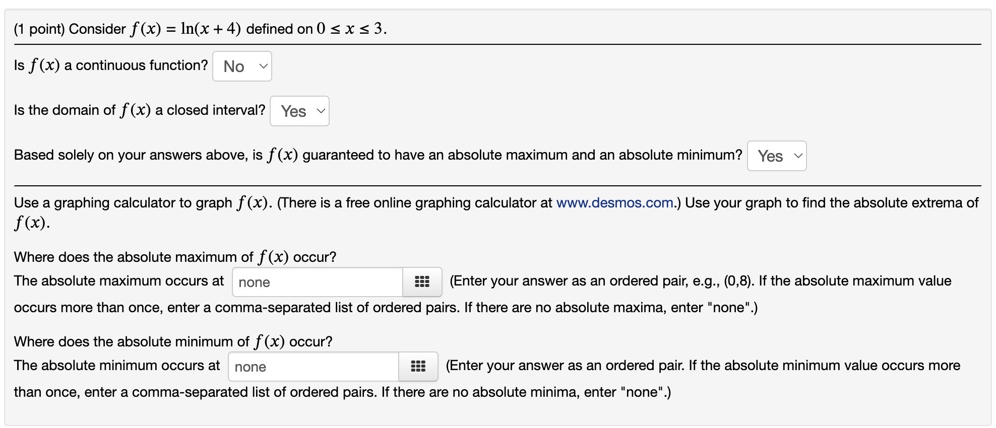  (1 point) Consider f(x) = 1n(x + 4) defined on 0