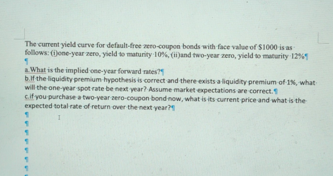 zero-coupon bonds with face value of $1000 is as follows: (i)one-year.zero, yield