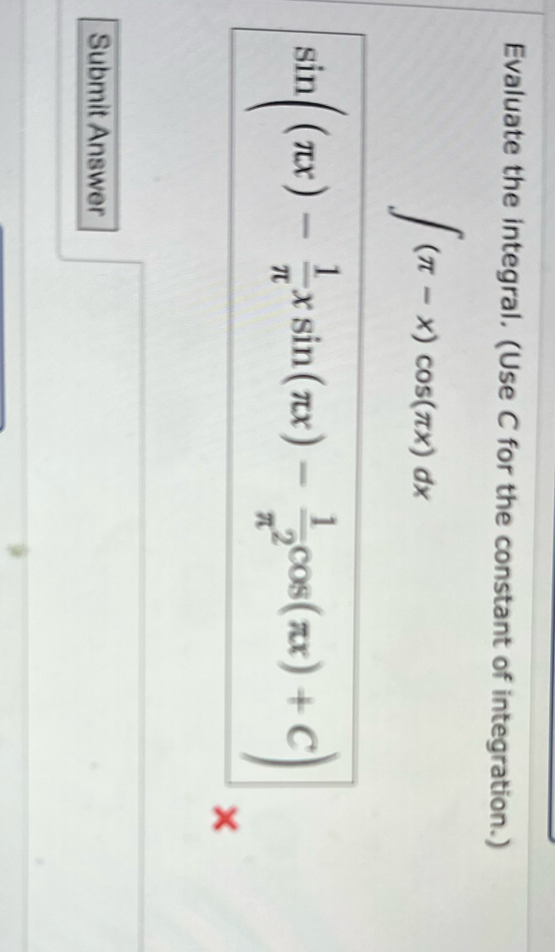  Please help Evaluate the integral. (Use C for the constant of