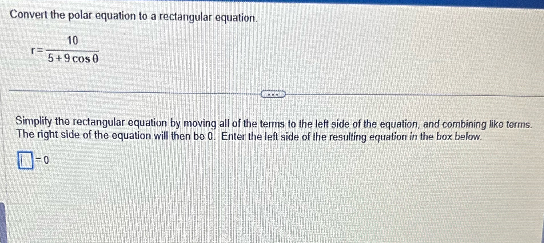 cos 0 Simplify the rectangular equation by moving all of the terms