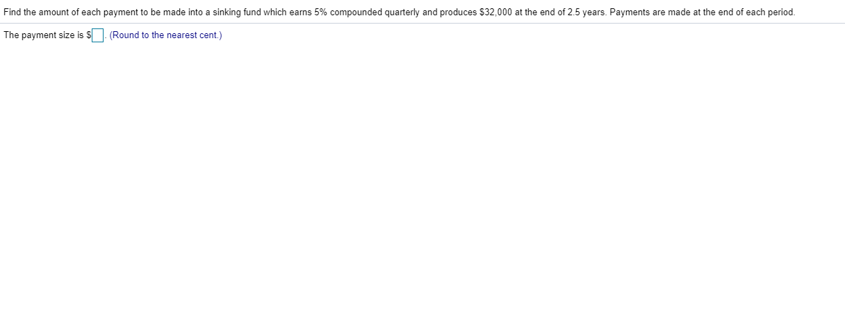 payment. Find the amount at each payment to be made into a