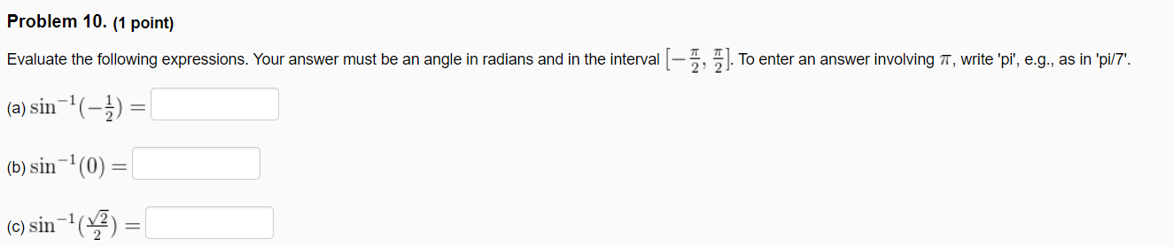 'pi/7'. (a) sin (-}) = (b) sin ' (0) = (c) sin