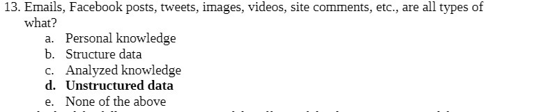 13. Emails, Faeebook posts, tweets, images, videos, site comments, etc., are