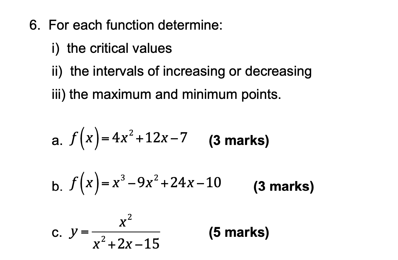 intervals of increasing or decreasing iii) the maximum and minimum points. a.