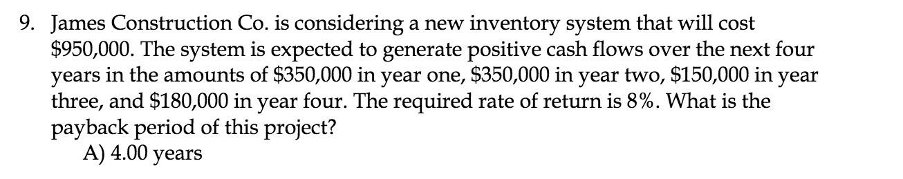 will cost $950,000. The system is expected to generate positive cash ows