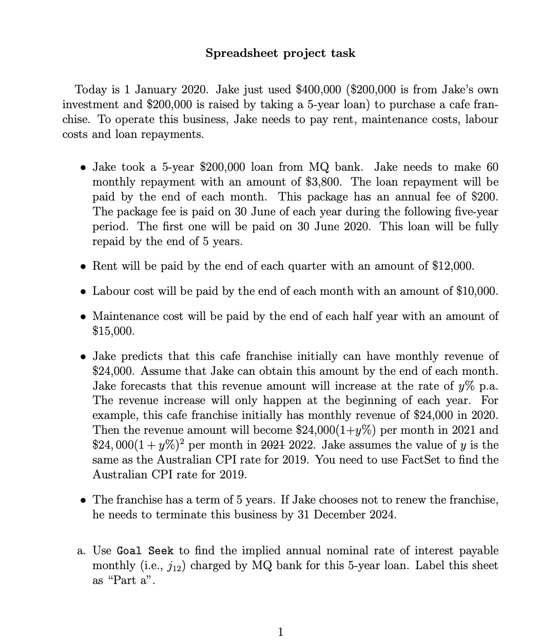 January 2020. Jake just used $400,000 ($200,000 is from Jake's own investment