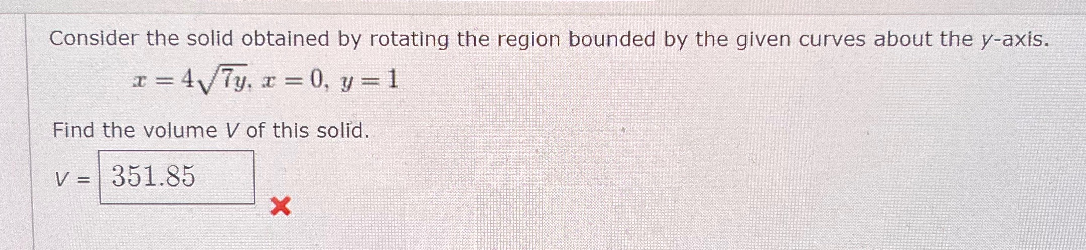  Consider the solid obtained by rotating the region bounded by the