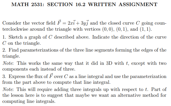  MATH 2531: SECTION 16.2 WRITTEN ASSIGNMENT Consider the vector field F