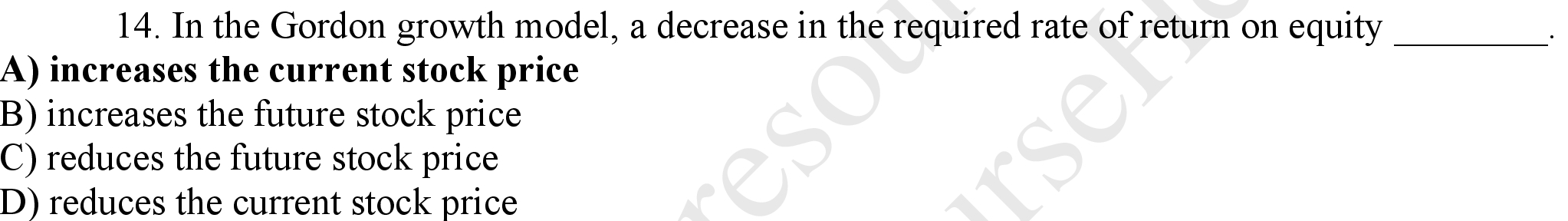 rate of return on equity A) increases the current stock price B)