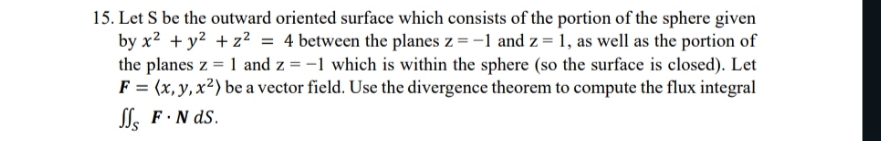 the portion of the sphere given by x2 + y2 + z2