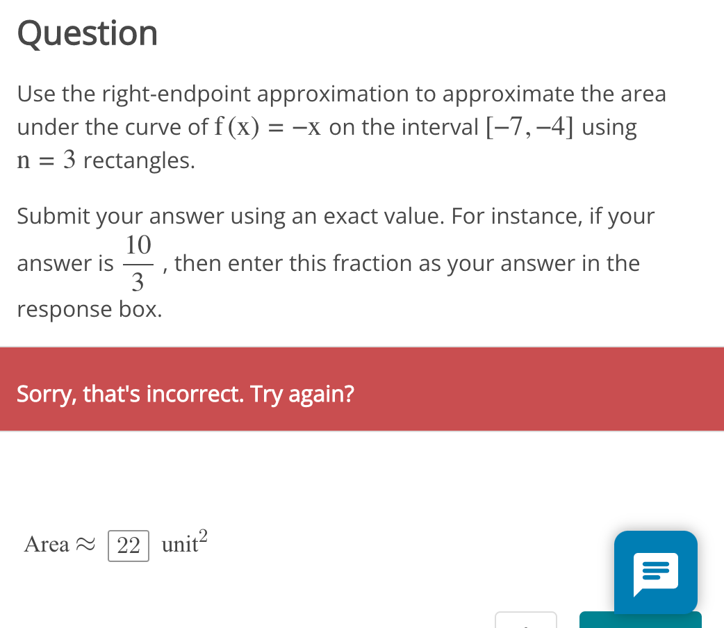 Question Use the right-endpoint approximation to approximate the area under the