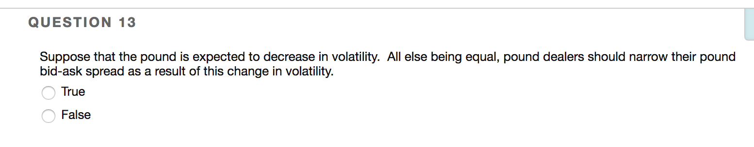  QUESTION 13 Suppose that the pound is expected to decrease in