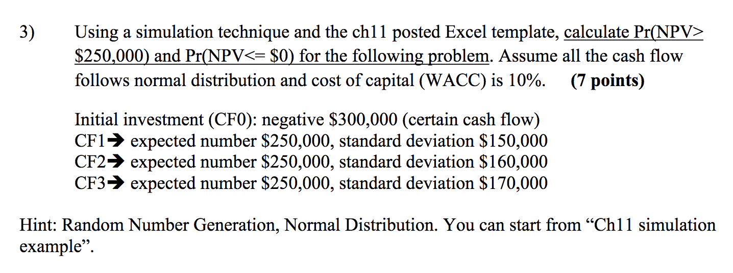 must using Excel Software!!! 3) Using a simulation technique and the ch11