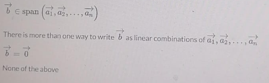 E span a1 , a2 an an There is more than one
