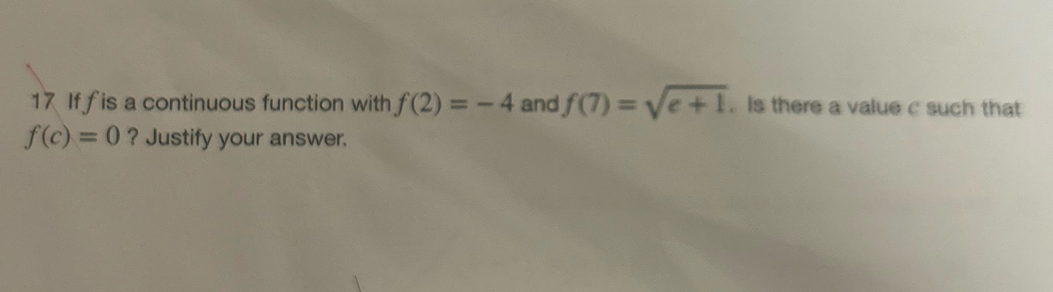 4 and f(7) = Ve + 1. Is there a value c