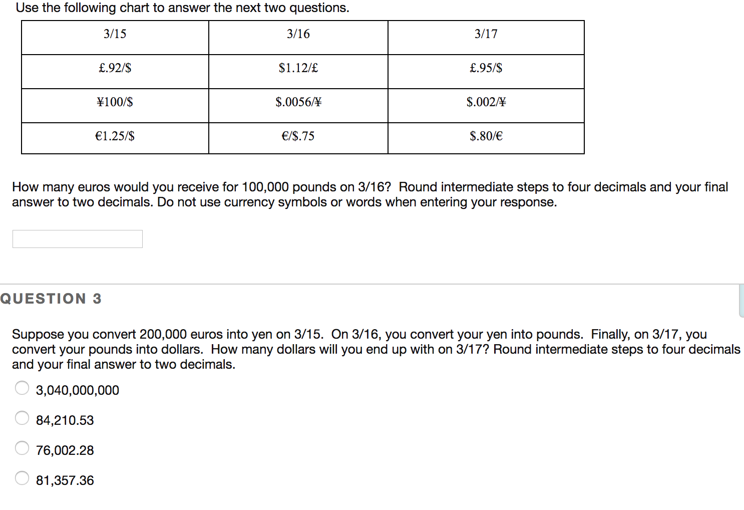 .92/$ $1.12/ .95/$ How many euros would you receive for 100,000 pounds