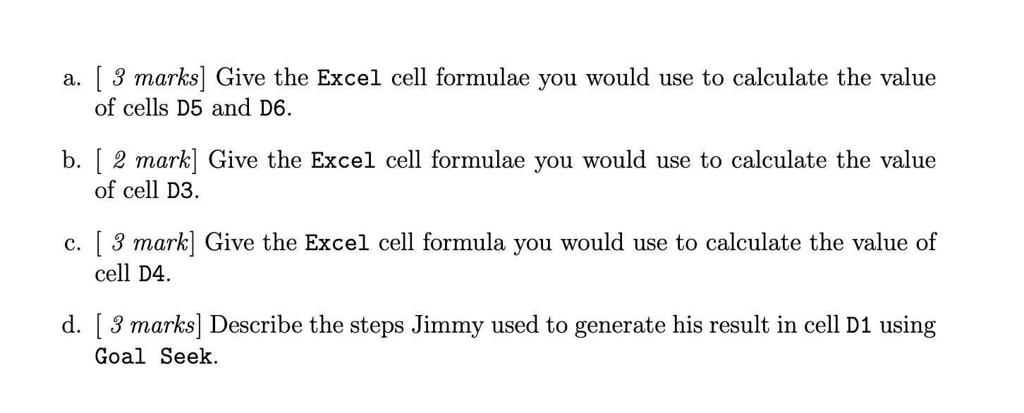 use to calculate the value of cells D5 and D6. b. [