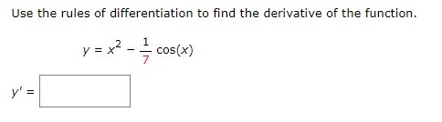of differentiation to find the derivative of the function. 2 coS(X) =