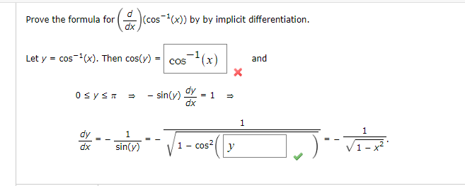  Prove the formula for (cos '(x)) by by implicit differentiation. dx