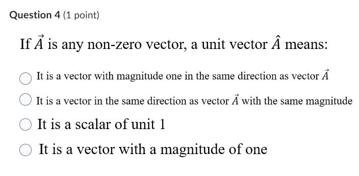 A with the same magnitude O It is a scalar of unit