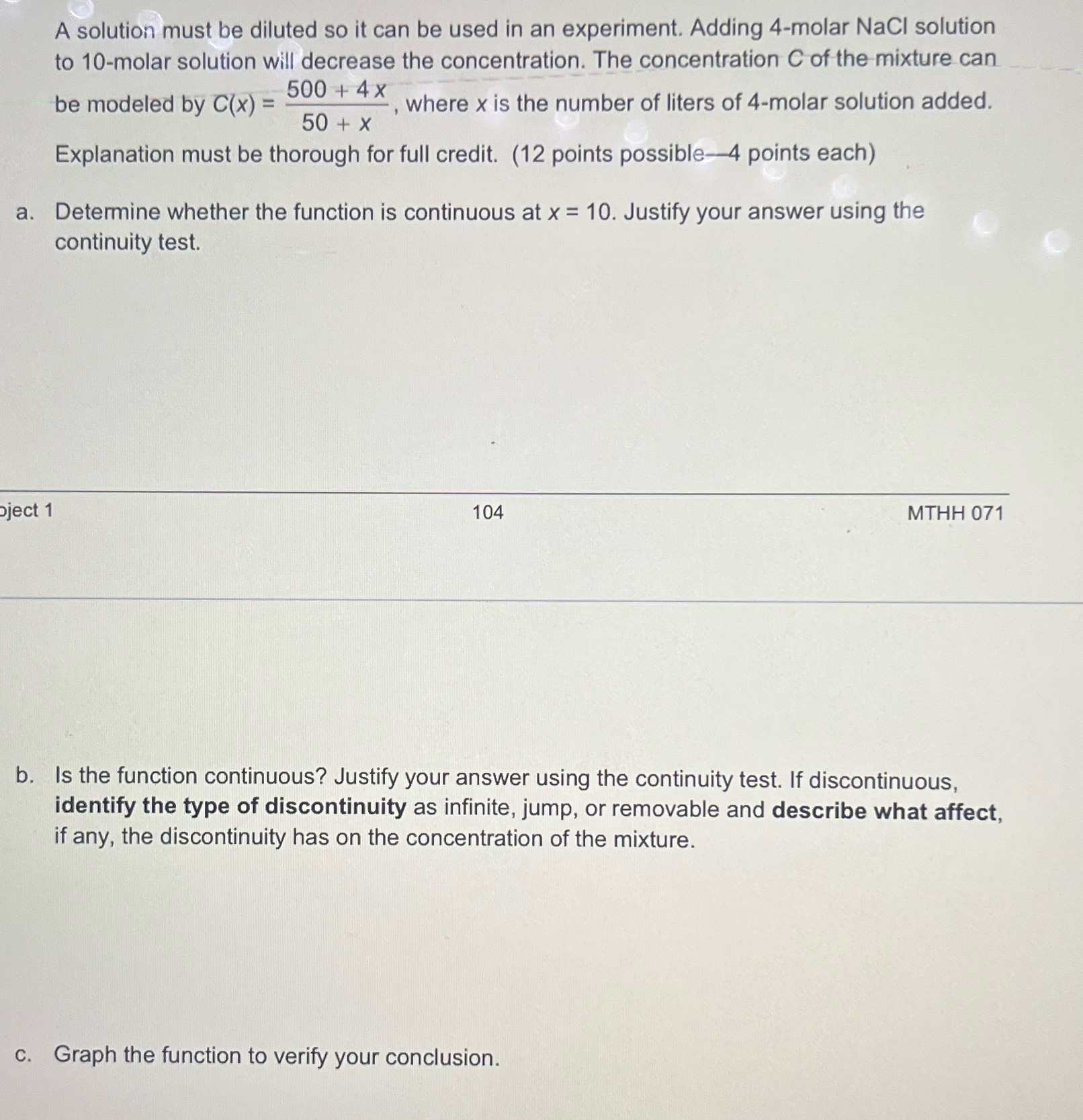 an experiment. Adding 4-molar NaCl solution to 10-molar solution will decrease the