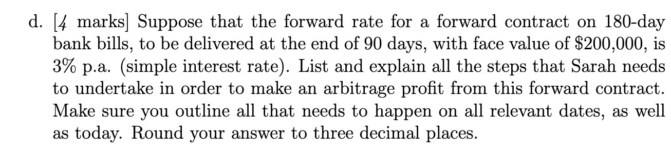  d. [4 marks] Suppose that the forward rate for a forward