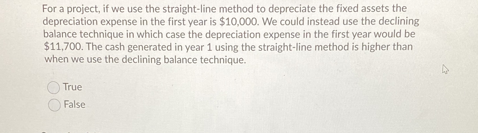  For a project, if we use the straight-line method to depreciate