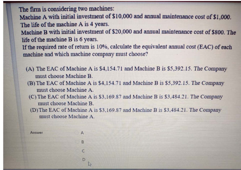 of $10,000 and annual maintenance cost of $1,000. The life of the