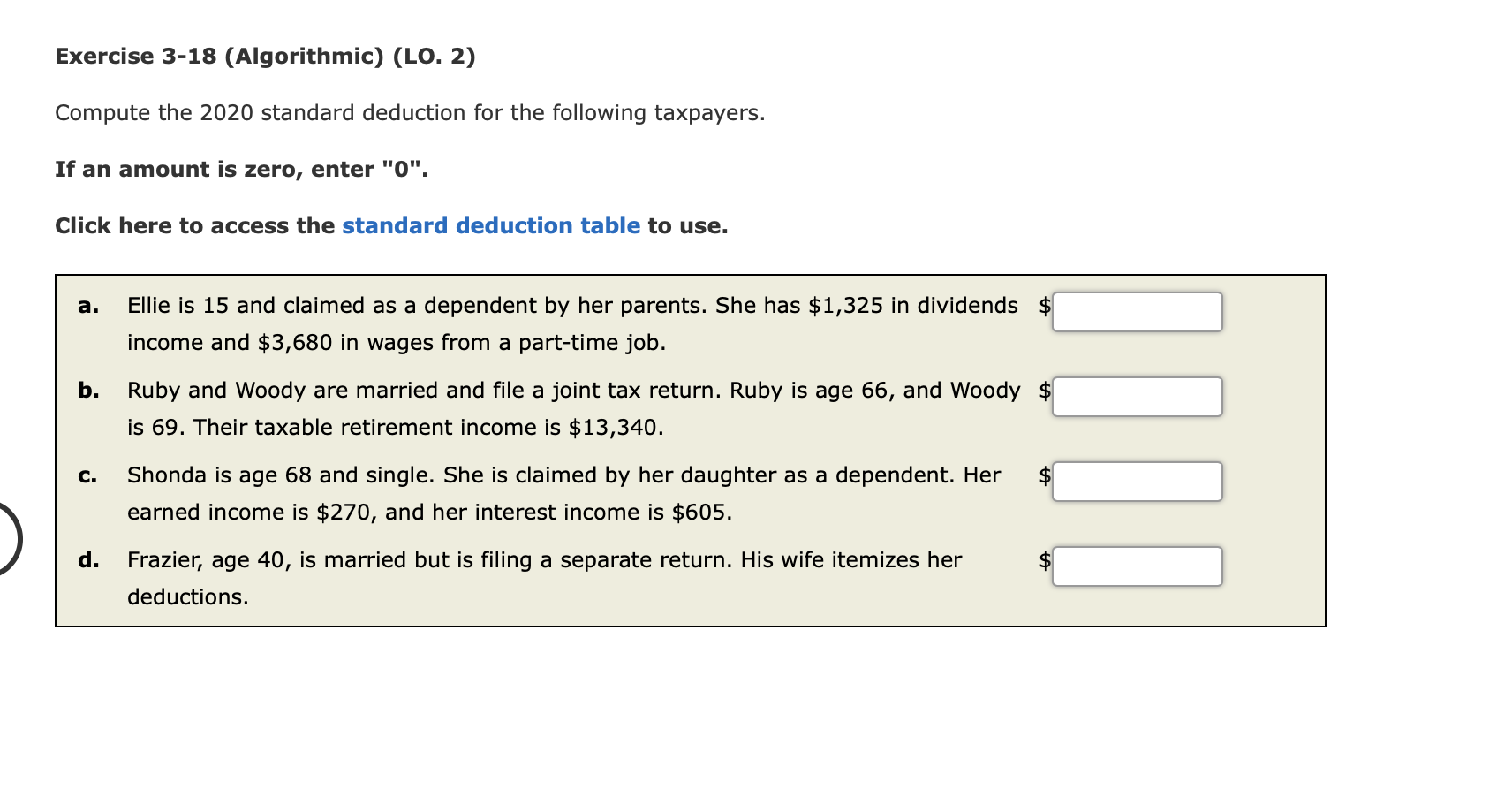 Exercise 3-18 (Algorithmic) (LO. 2) Compute the 2020 standard deduction for