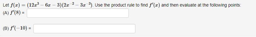 at the following points: (A) f'(8) = (B) f'(-10) =