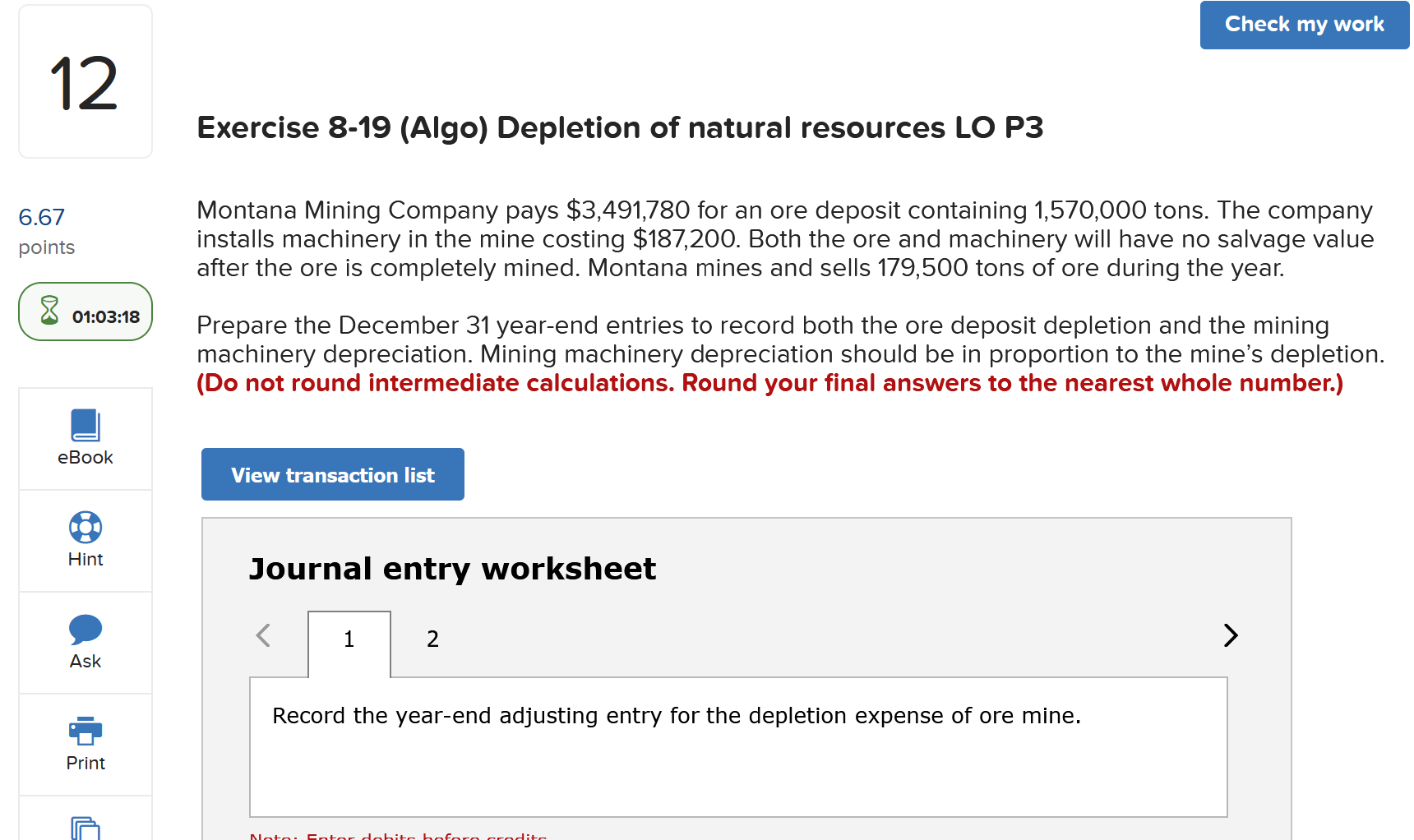  12 6.67 points Check my work 01:03:18 Exercise 8-19 (Algo) Depletion