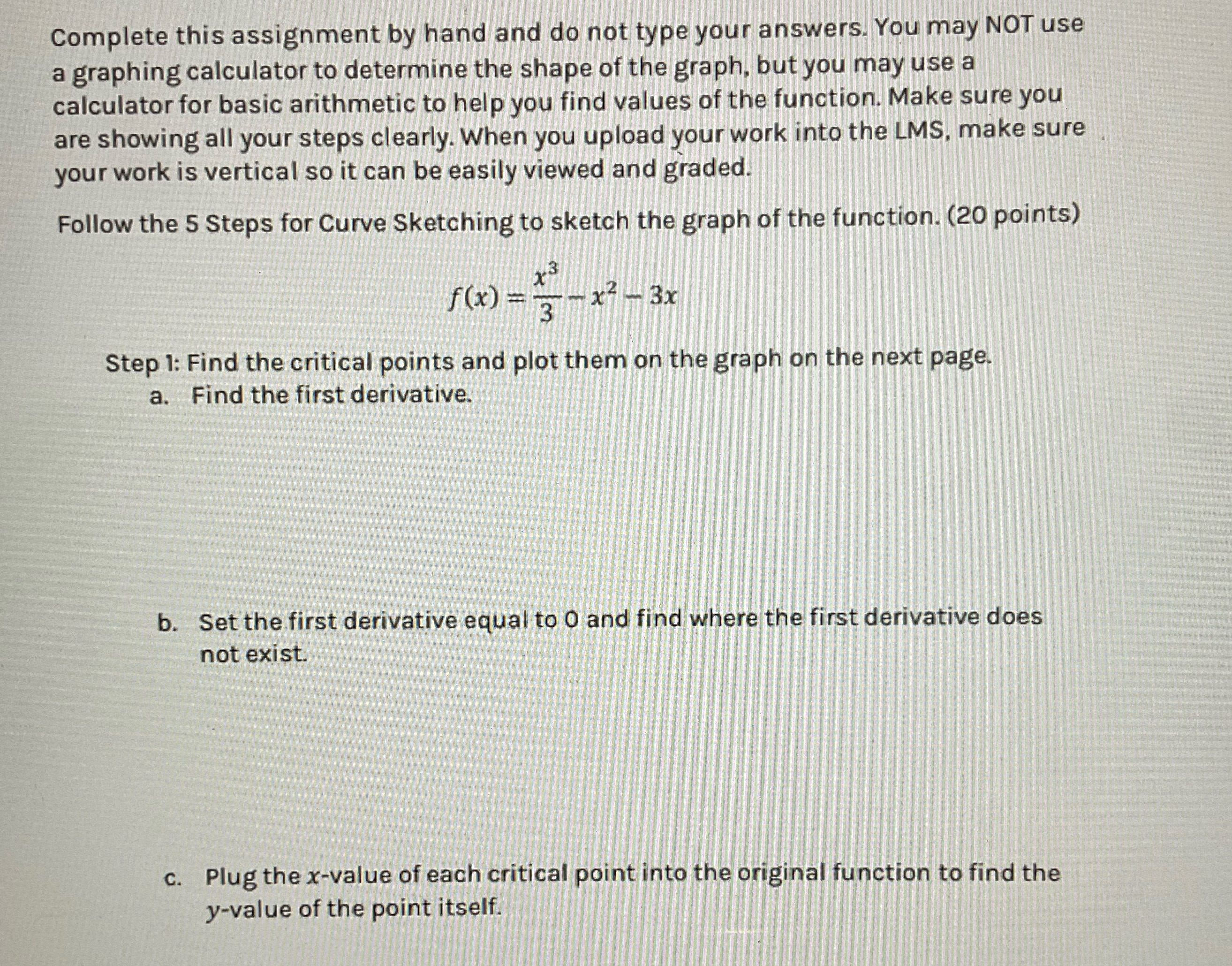  Complete this assignment by hand and do not type your answers.