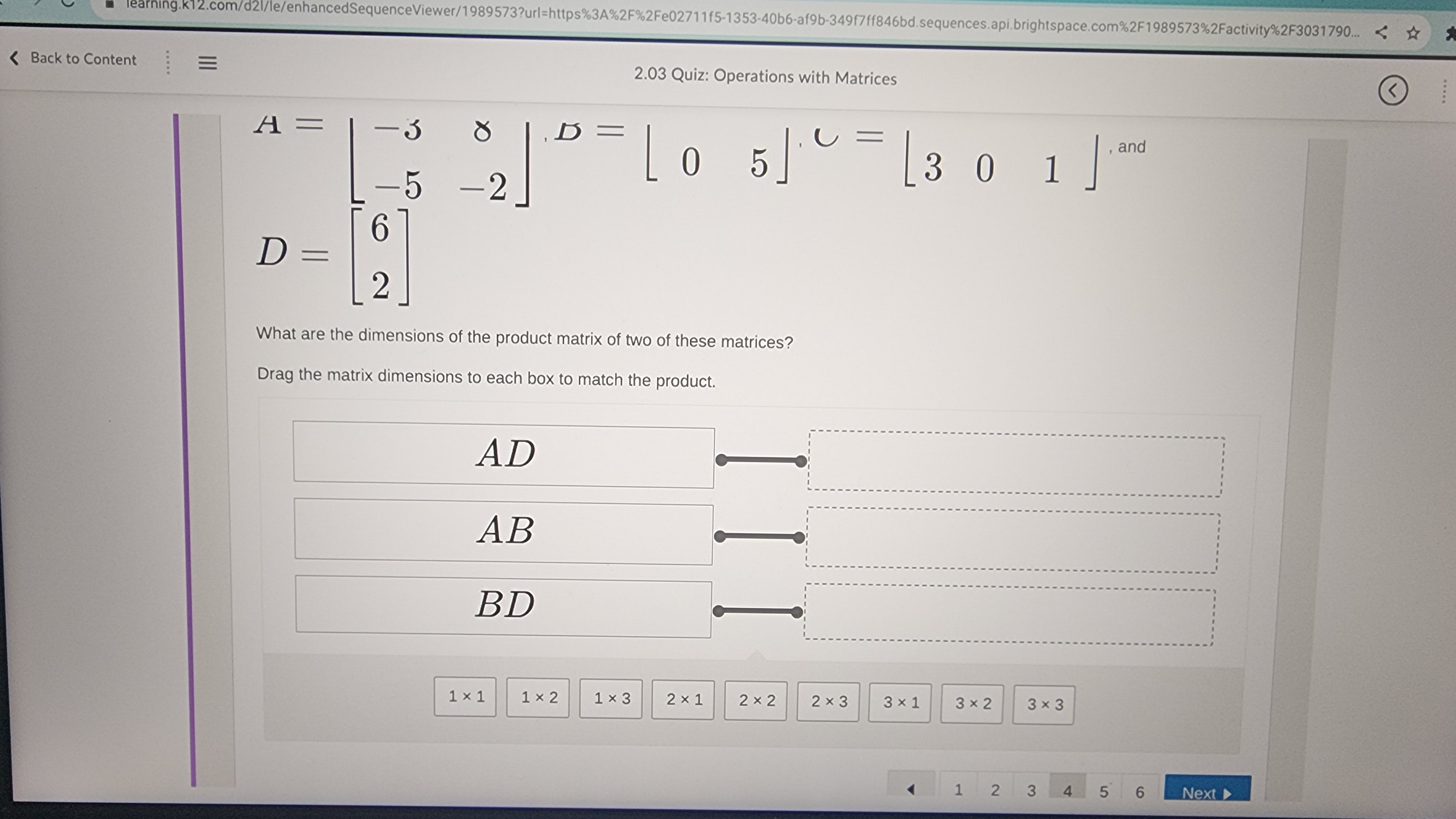 5 6 NextConsider the matrices. 2 7 3 0 P = and