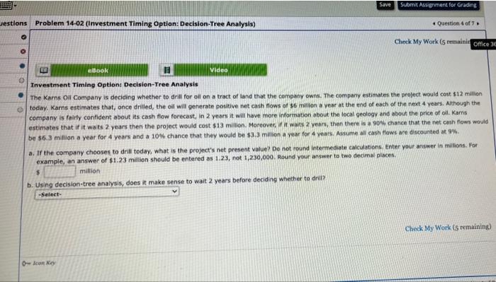  Jestions Problem 14-02 (Investment Timing Option: Decision-Tree Analysis) Save Submit Assignment