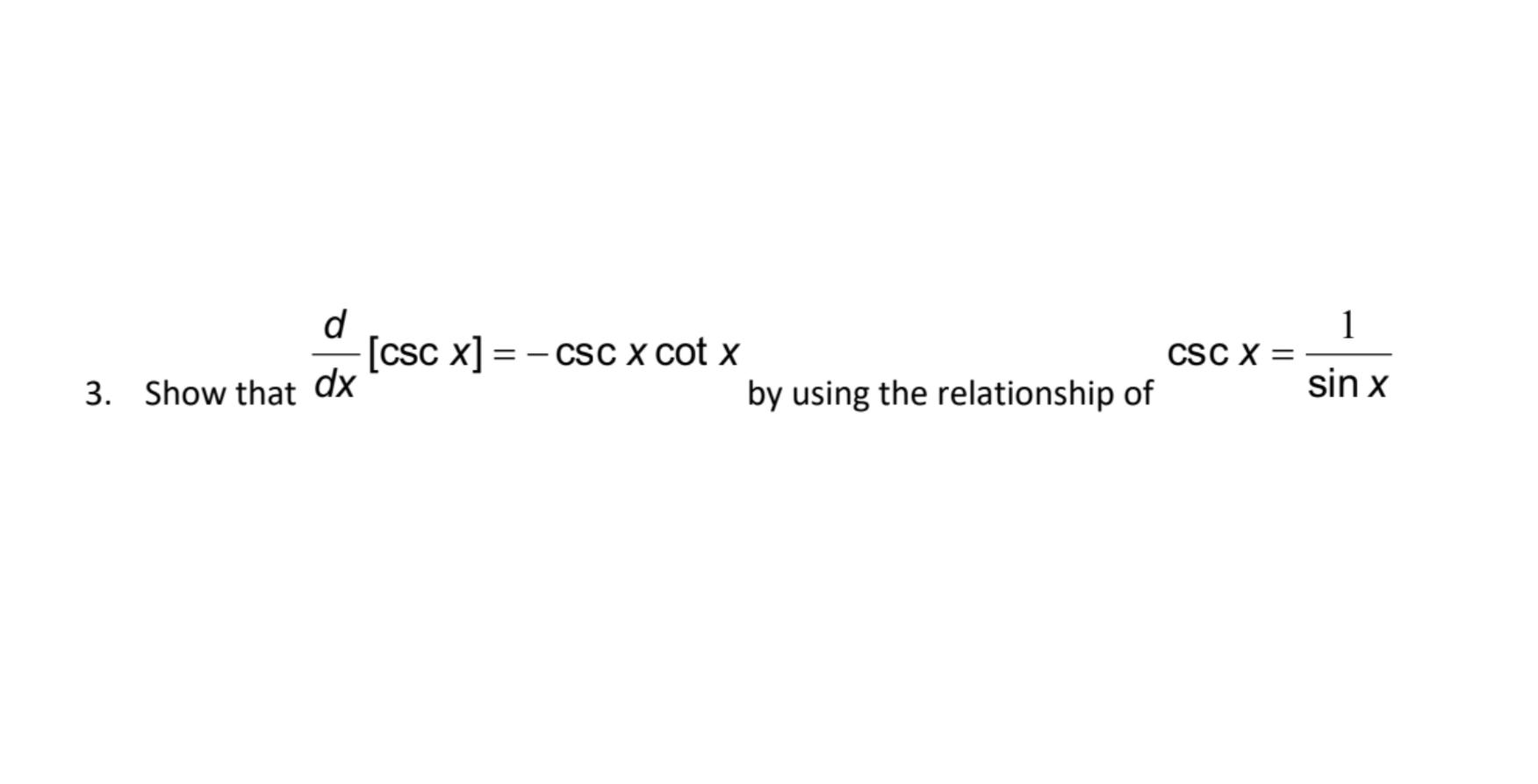  Q [csc x] = - csc x cot x CSC X