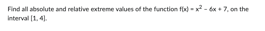  Find all absolute and relative extreme values 0f the function fix]