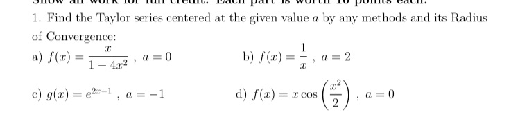 step explaination, and answer given in Taylor series format 1. Find the